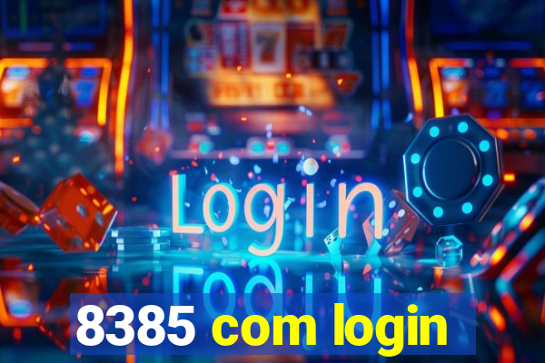 8385 com login